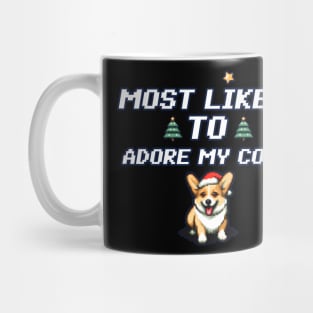 Most likely to adore my corgi Christmas Mug